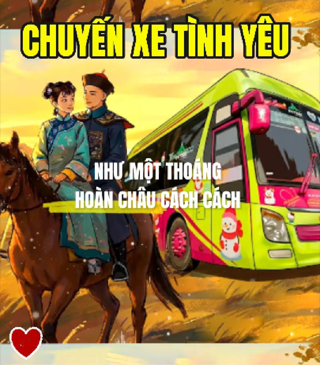 CHUYẾN XE TÌNH YÊU – NHƯ MỘT THOÁNG HOÀN CHÂU CÁCH CÁCH 🚌❤️